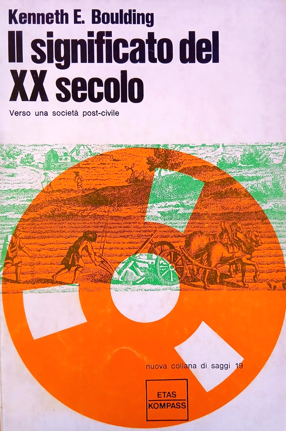 Il significato del XX secolo - Kenneth E. Boulding - ETAS Kompass 1969