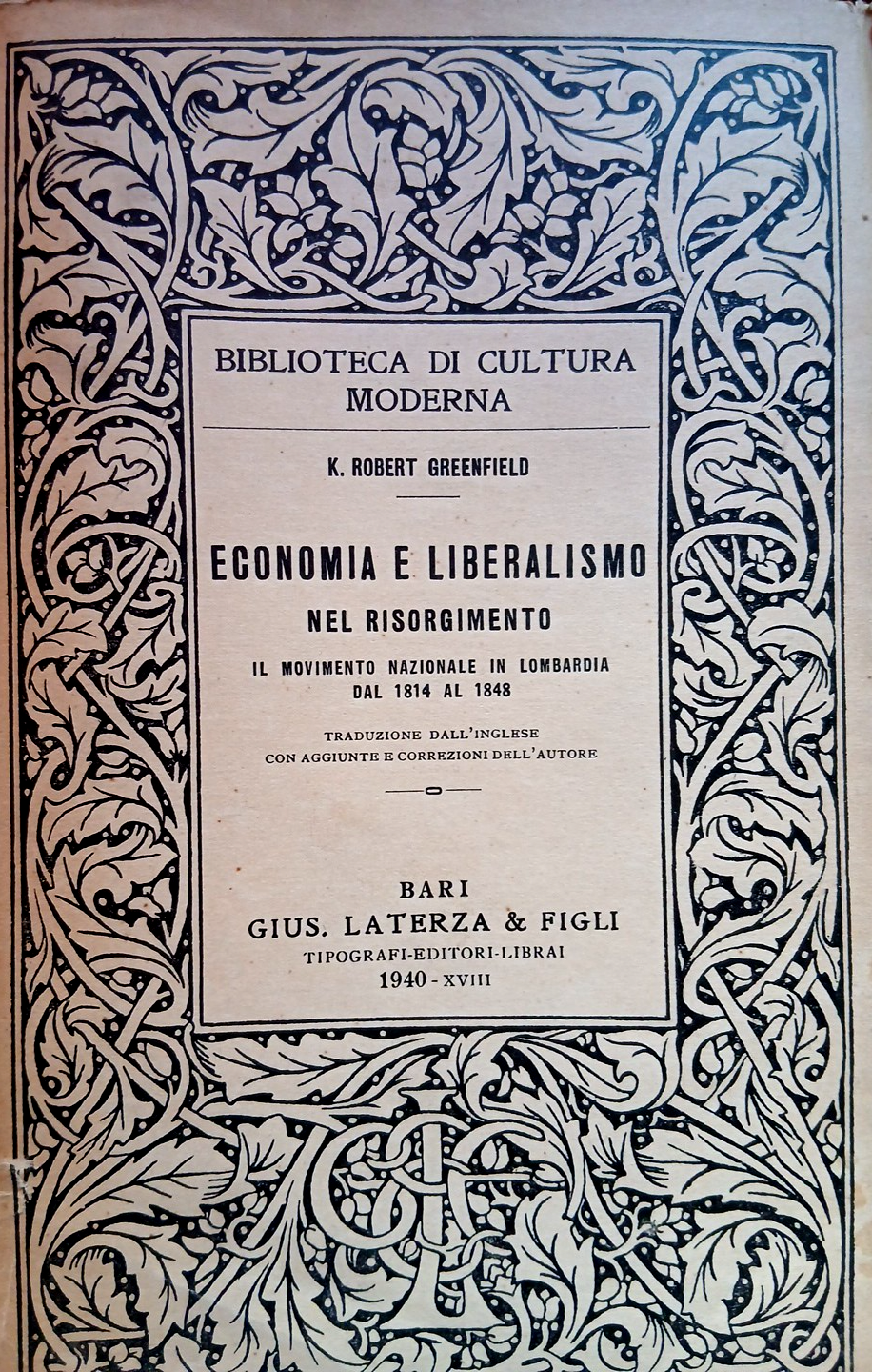 Economia e liberalismo nel risorgimento - K. Robert Greenfield - Laterza 1940