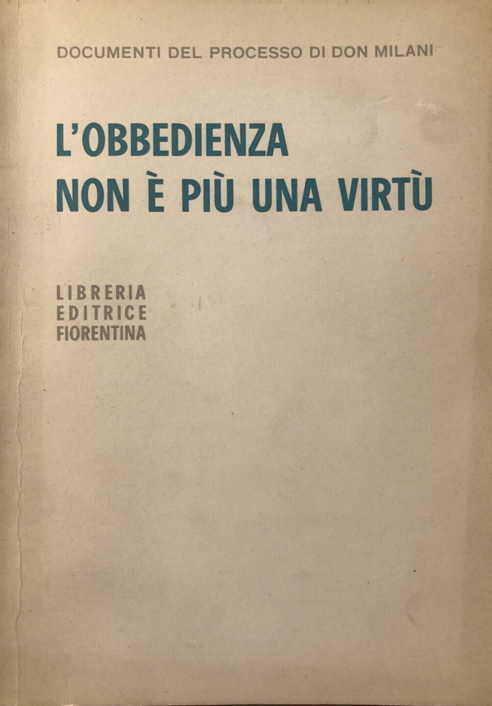 L'obbedienza non è più una virtù - Lib. editrice Fiorentina processo Don Milani