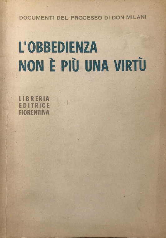 L'obbedienza non è più una virtù - Lib. editrice Fiorentina processo Don Milani