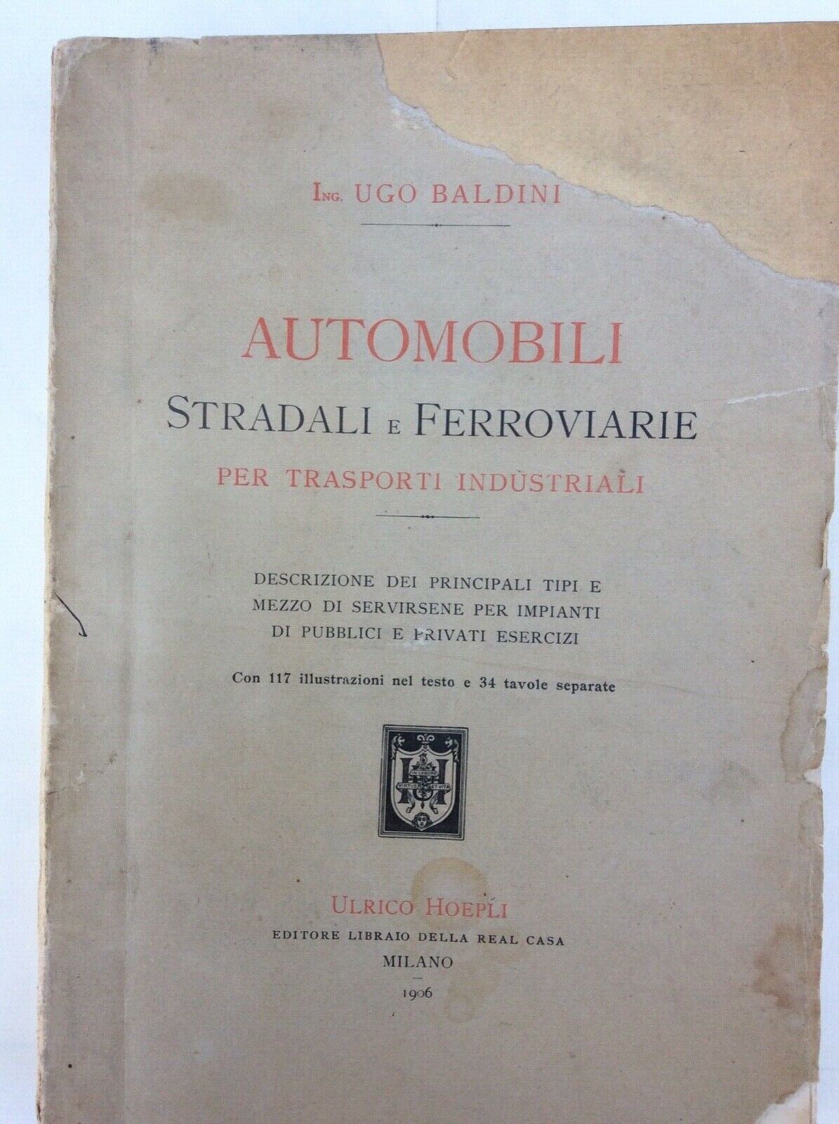 AUTOMOBILI STRADALI E FERROVIARIE PER TRASPORTI INDUSTRIALI,UGO BALDINI,HOEPLI, 