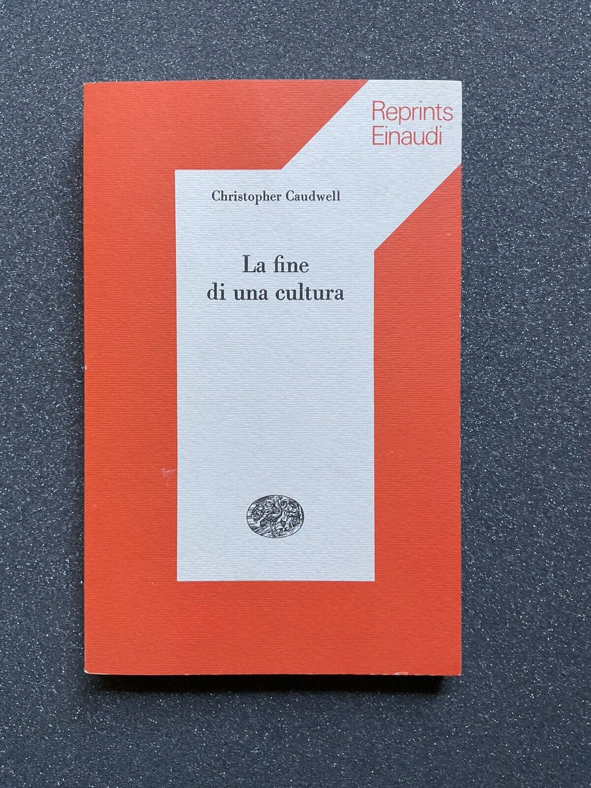 La fine di una cultura - Christopher Caudwell, reprints Einaudi