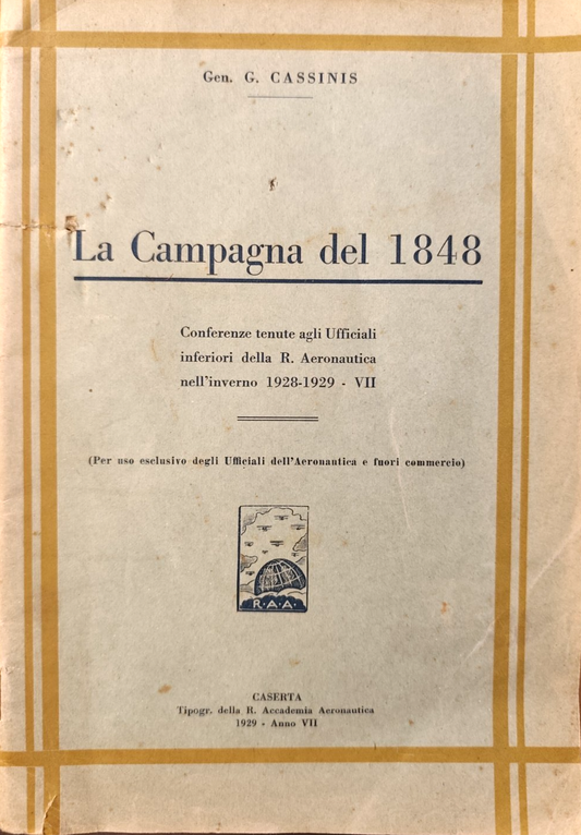 La campagna del 1848 Gen. G. Cassinis conferenze Ufficiali R. Aeronautica 1928
