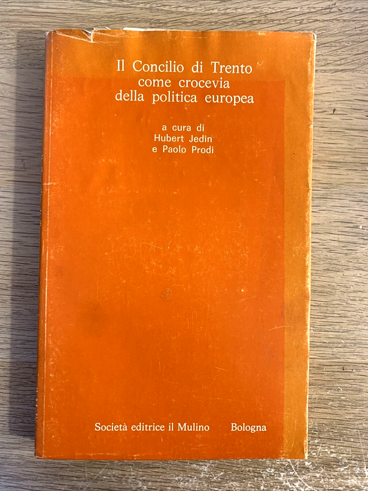 IL CONCILIO DI TRENTO COME CROCEVIA DELLA POLITICA IN EUROPA. HUBERT JEDIN 1979