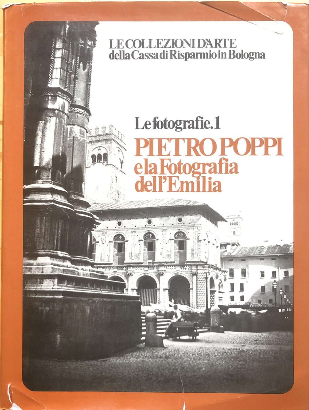 Pietro Poppi e la fotografia dell'Emilia (Bologna), F. Cristofori, G. Roversi.