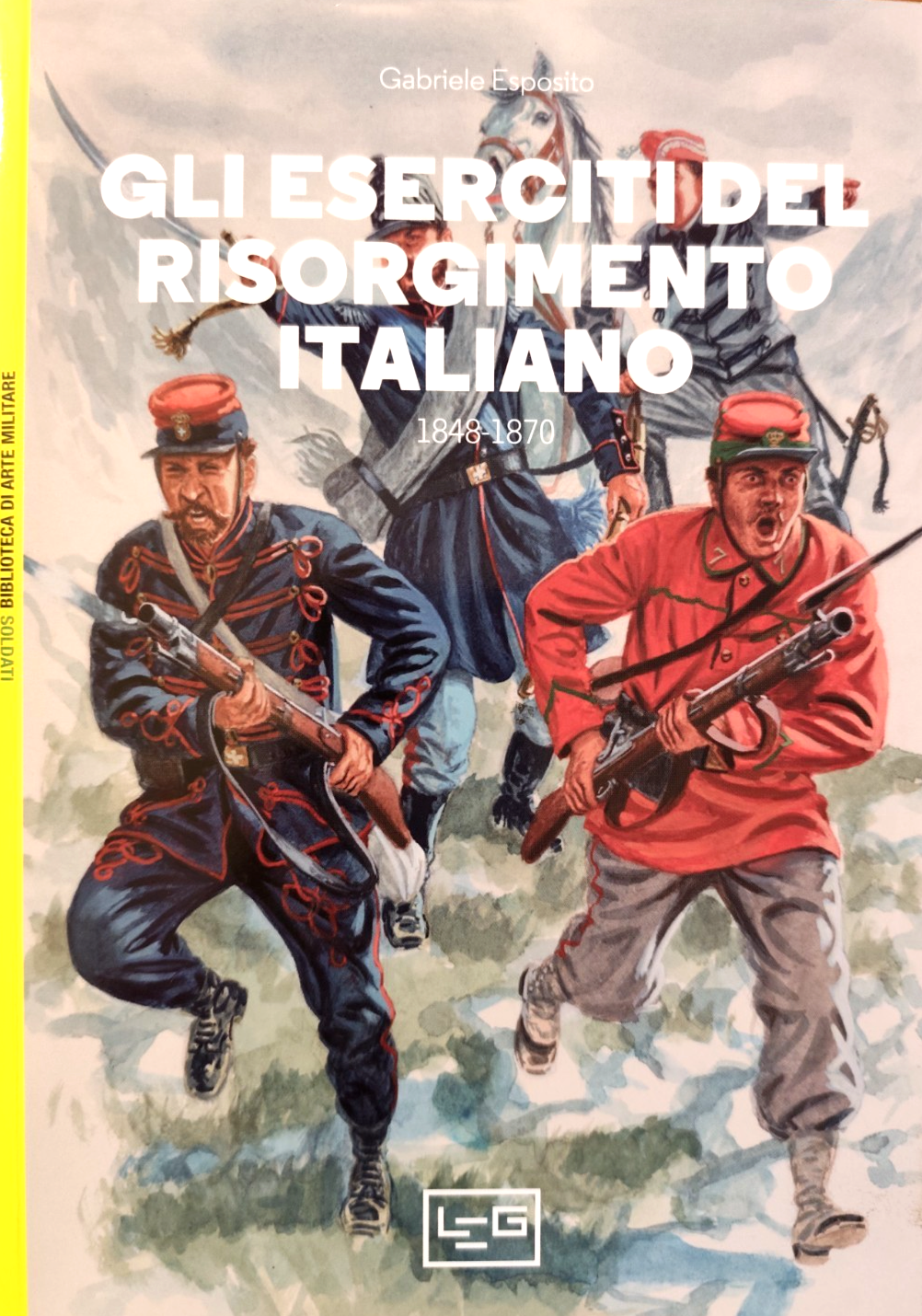 Gli eserciti del risorgimento italiano 1848-1870, Esposito Soldati Arte Militare
