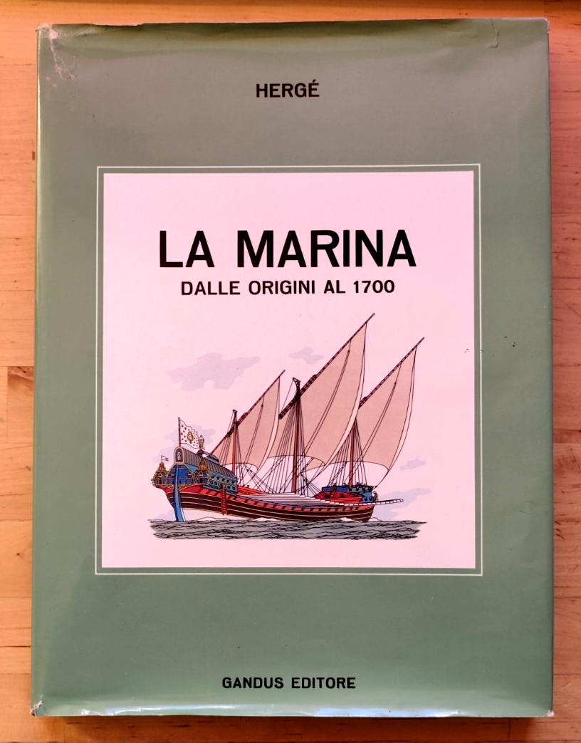 La marina dalle origini al 1700, Hergé, J. Martin, Gandus editore 1966