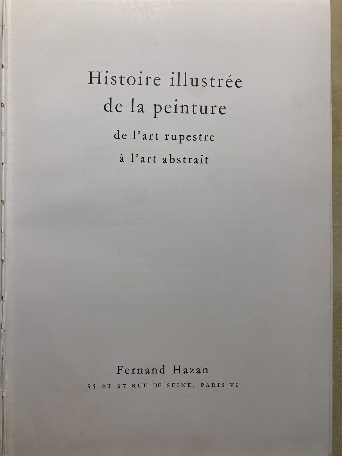 HISTOIRE ILLUSTRÉE DE LA PEINTURE DE L'ART RUPESTRE À L'ART ABSTRAIT - HAZAN #