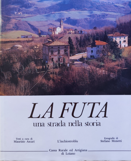 La Futa una strada nella storia, Maurizio Ascari. L'Inchiostroblu ed. 1991