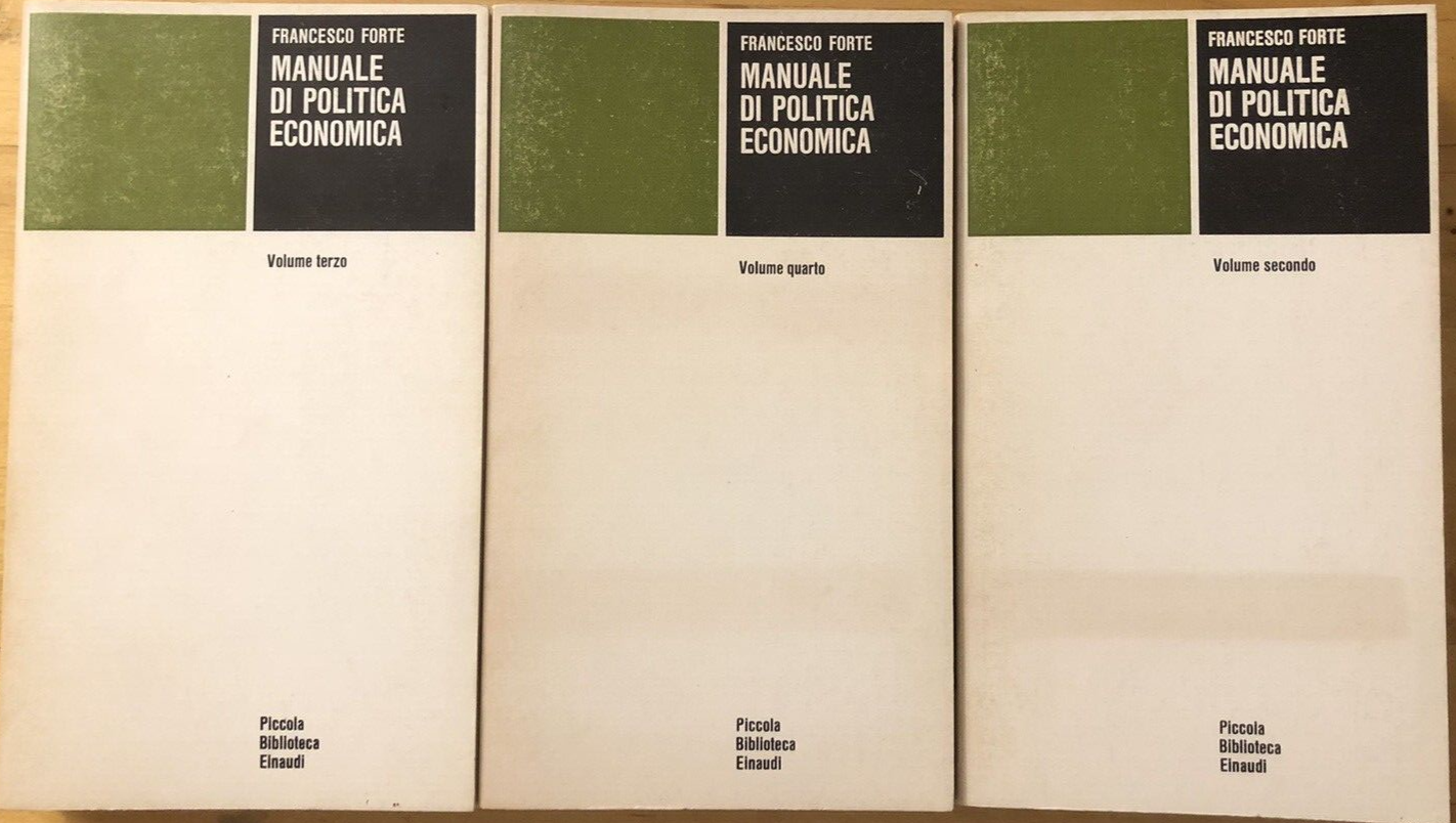 Manuale di politica economica, Francesco Forte - Einaudi 1975. 3 volumi