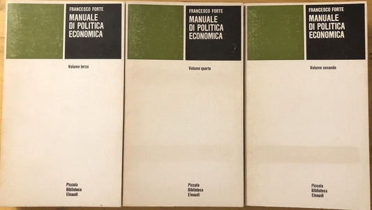 Manuale di politica economica, Francesco Forte - Einaudi 1975. 3 volumi