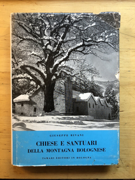 Chiese e Santuari della montagna Bolognese, G. Rivani. Tamari edizioni 1965