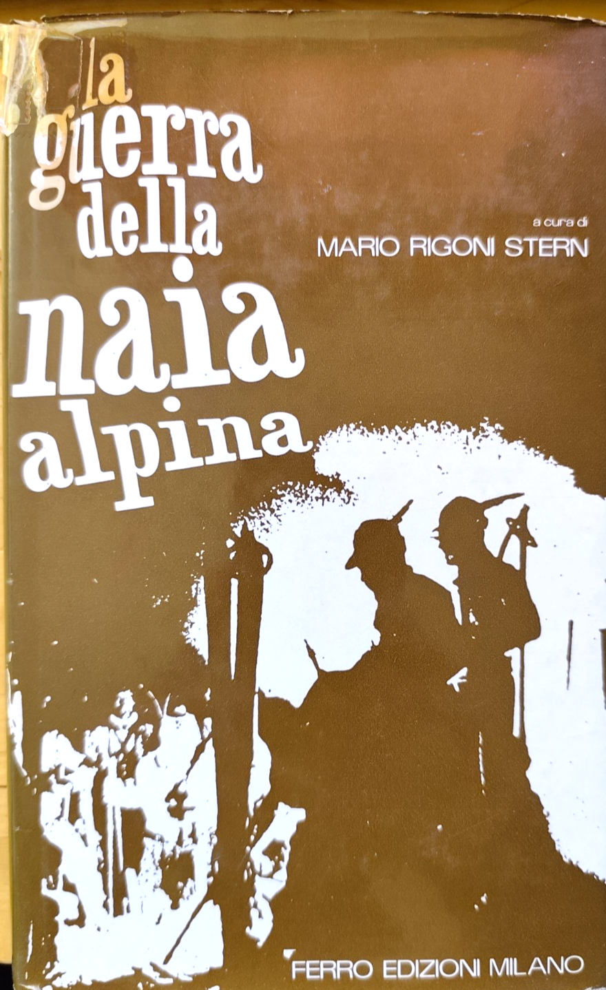 La guerra della naia alpina, Mario Rigoni Stern. Ferro edizioni 1967