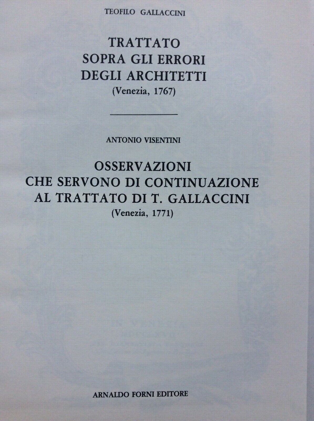 TRATTATO SOPRA GLI ERRORI DEGLI ARCHITETTI, TEOFILO GALLACINI, VISENTINI, FORNI