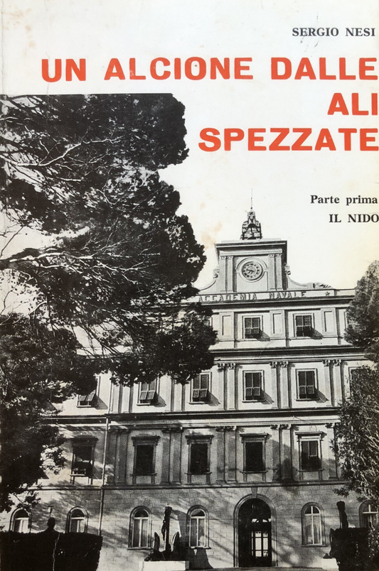 Un alcione dalle ali spezzate Parte prima, Il Nido. Sergio Nesi *Autografato*