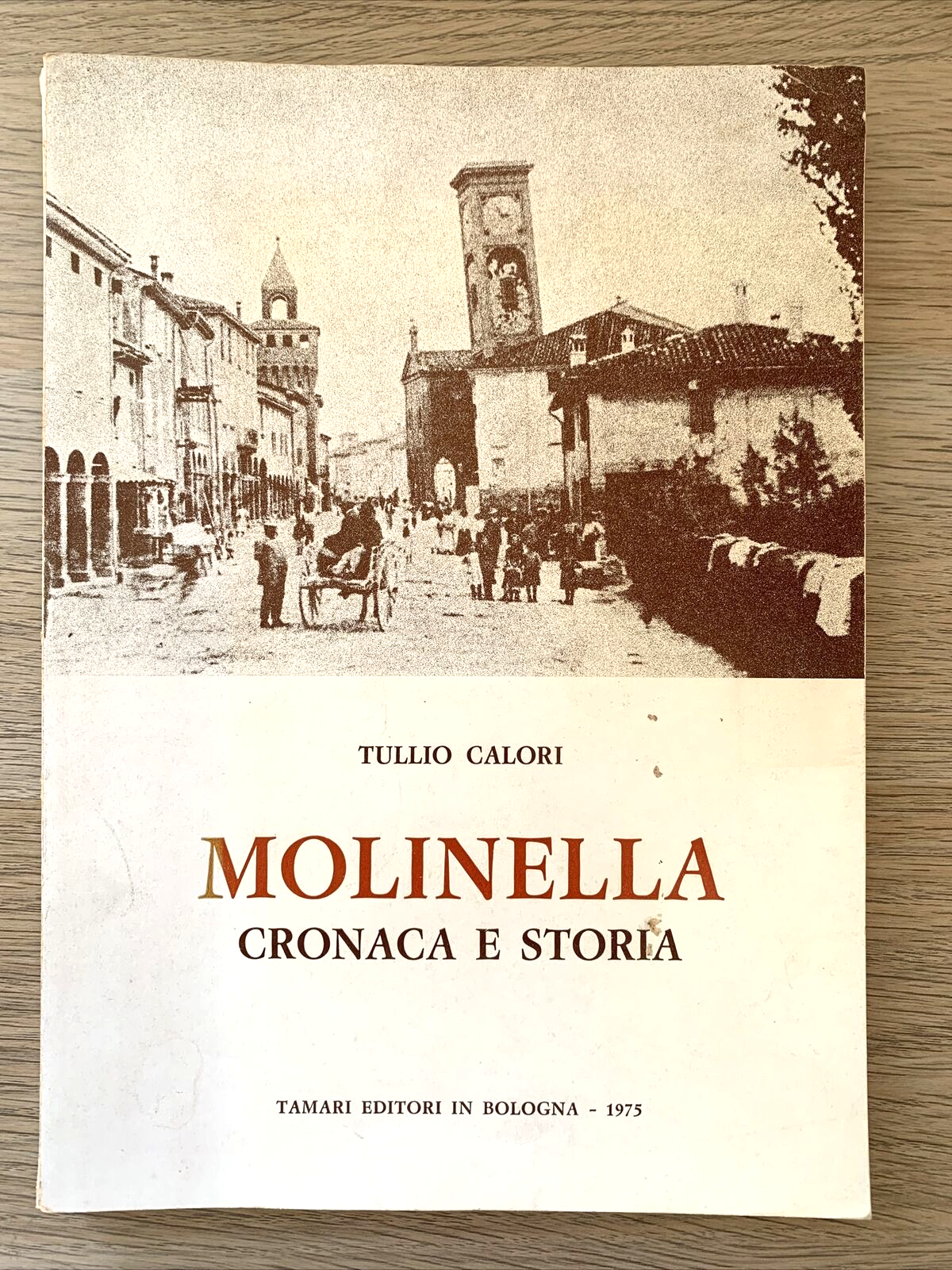 MOLINELLA CRONACA E STORIA - Tullio Calori, Tamari editori 1975 #
