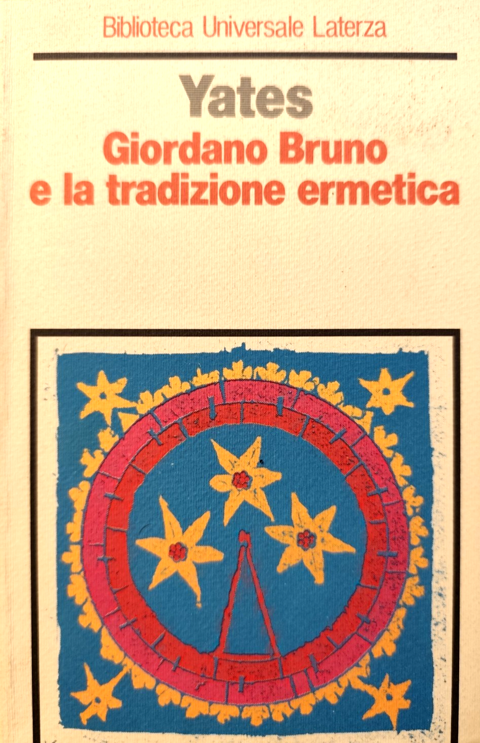 Giordano Bruno e la tradizione ermetica - Yates. Laterza 1985