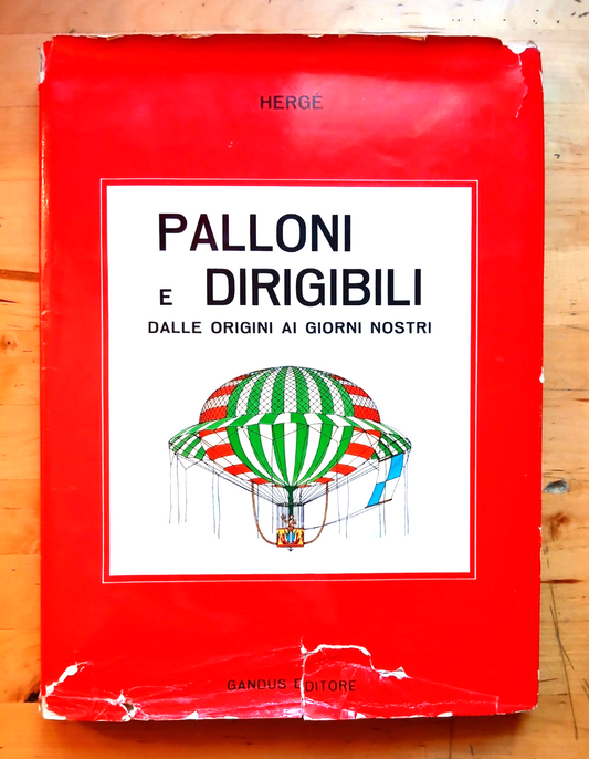 Palloni e dirigibili dalle origini ai giorni nostri - Hergé - Gandus ed. 1967