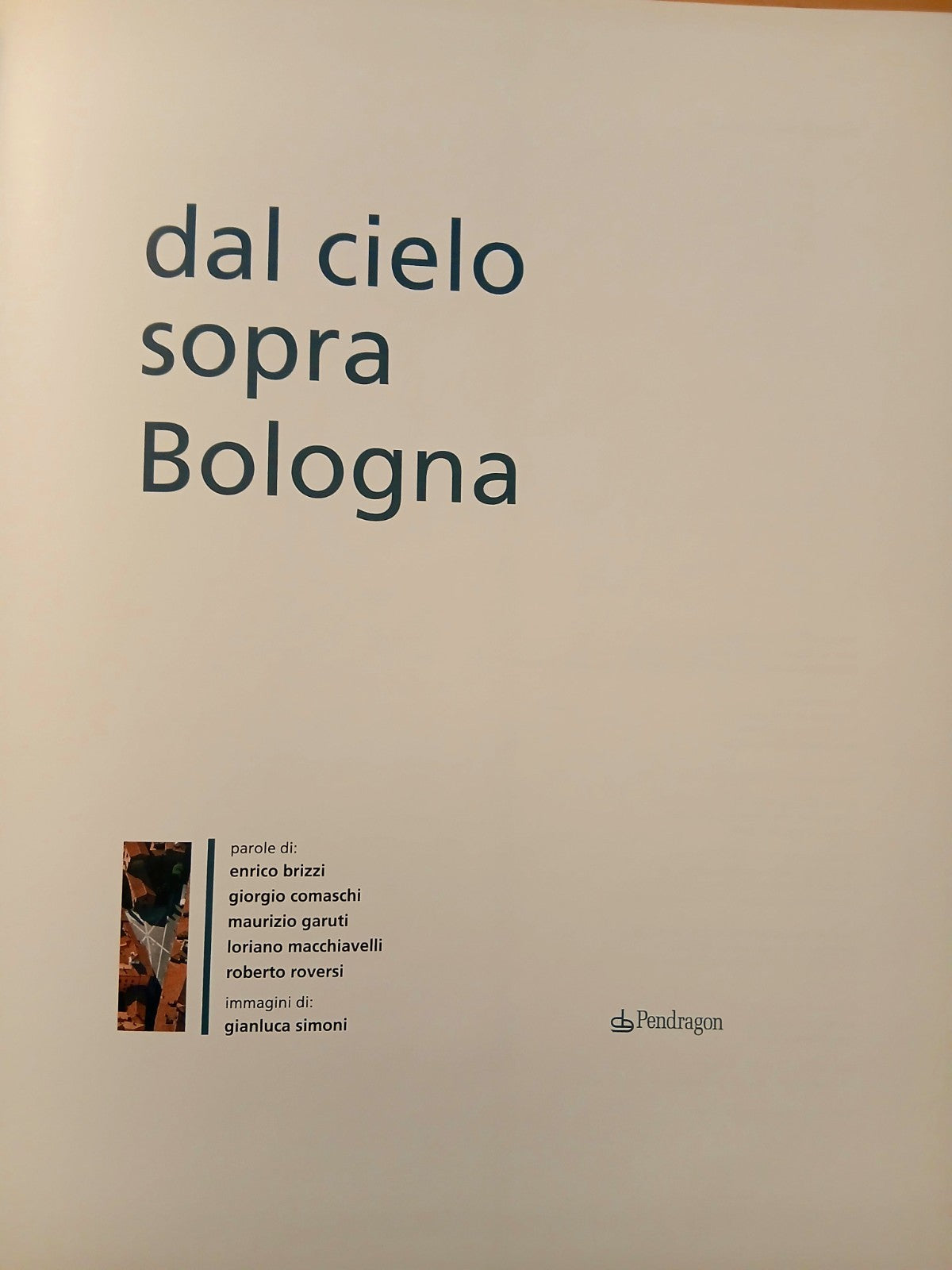 Dal cielo sopra Bologna - Brizzi Comaschi - Pendragon ed. 2002