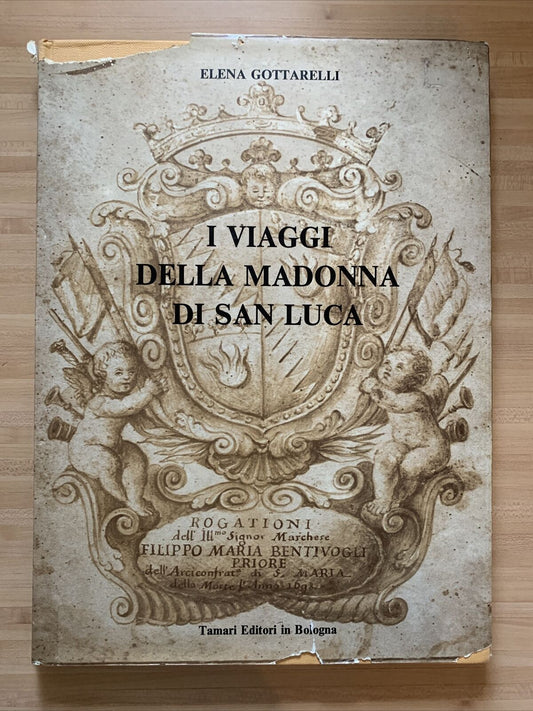 I VIAGGI DELLA MADONNA DI SAN LUCA - GOTTARELLI E. - TAMARI 1976 #
