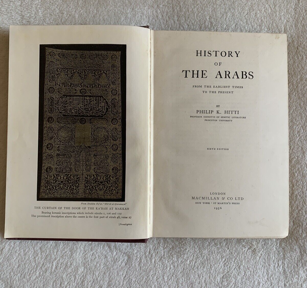 HISTORY OF THE ARABS from earliest times - PHILIP K. HITTI, MACMILLAN 1956
