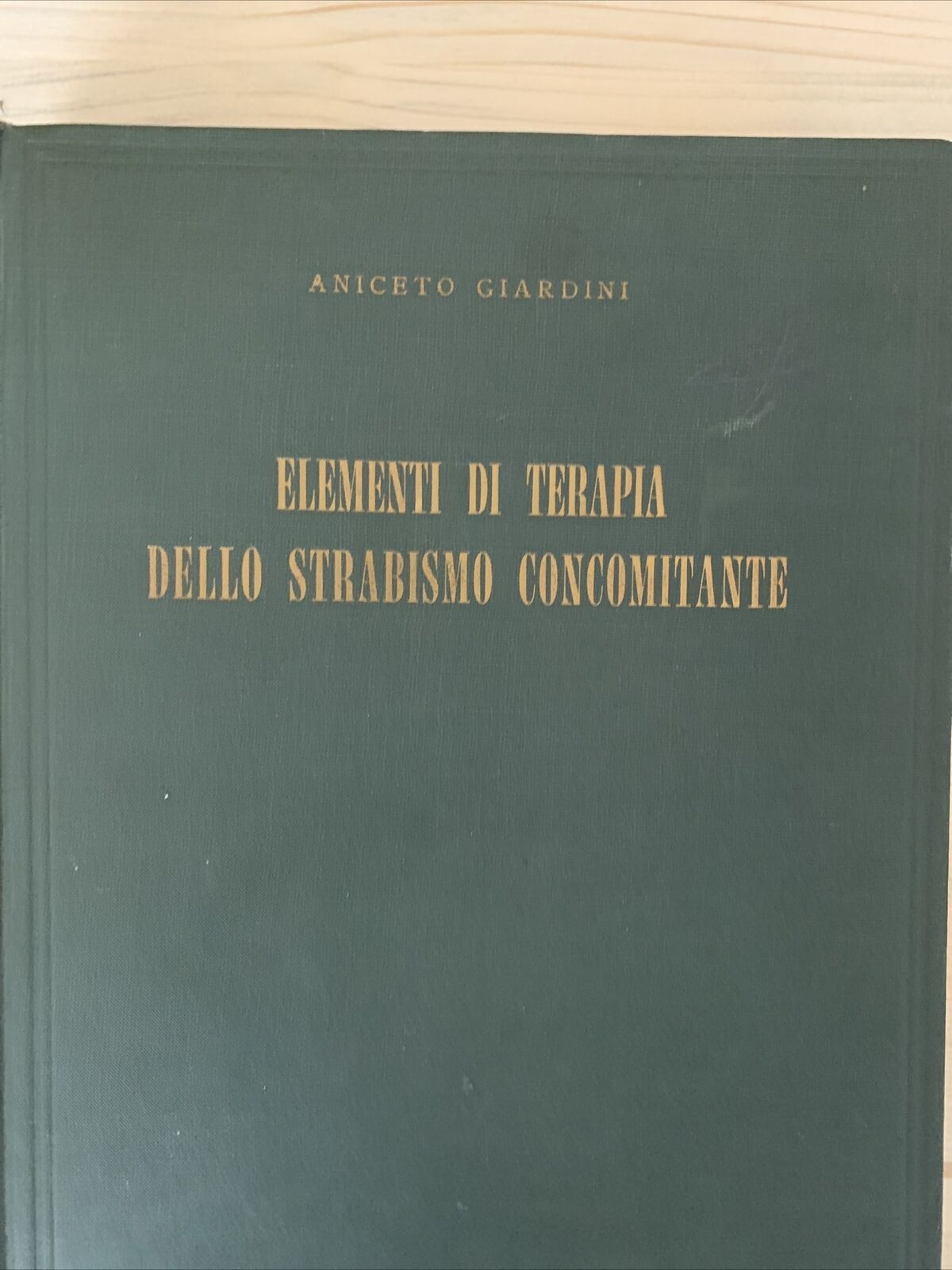 ELEMENTI DI TERAPIA DELLO STRABISMO CONCOMITANTE - ANICETO GIARDINI #