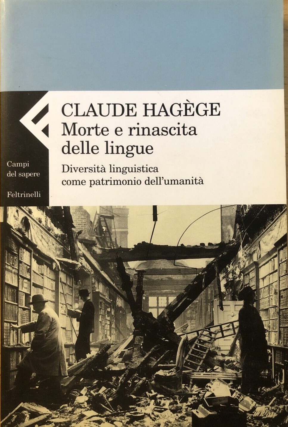 Morte e Rinascita delle lingue, Claude Hagège. Feltrinelli 2000