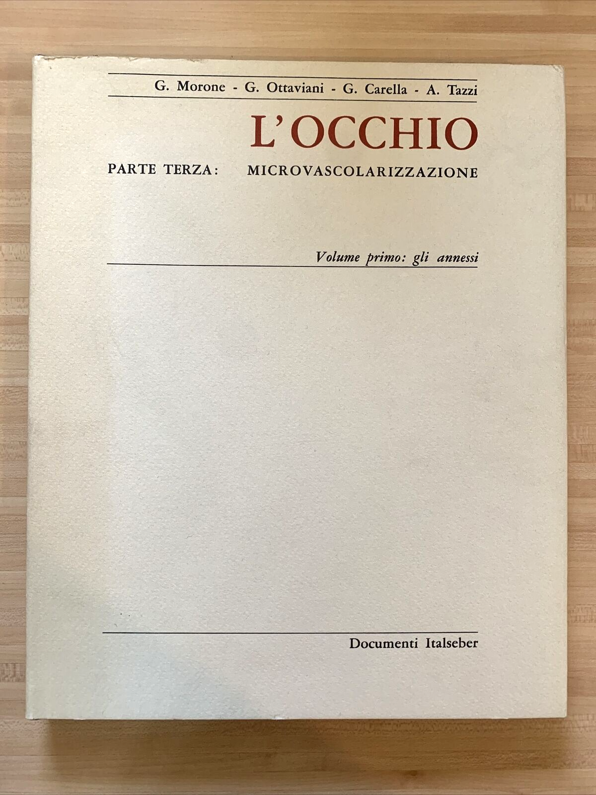 L'OCCHIO - parte terza volume primo. microvascolarizzazione. Morone, Ottaviani