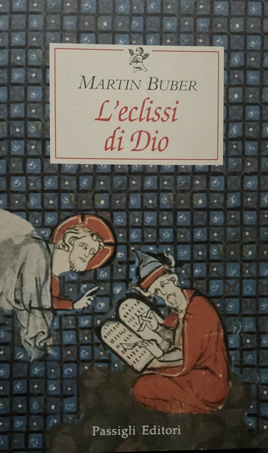 L'eclissi di Dio, Martin Buber. Passigli editore