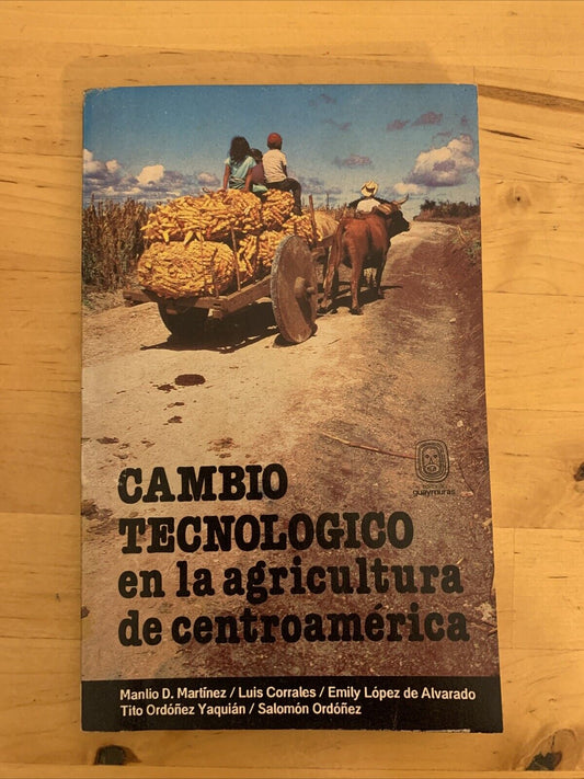 CAMBIO TECNOLOGICO EN LA AGRICULTURA DE CENTROAMERICA, MARTINEZ. GUAYMURAS ED.