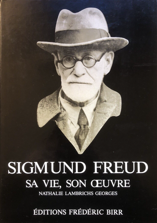 Sigmund Freud sa vie son oeuvre. Nathalie Lambrichs Georges, Frédérich Birr ed.