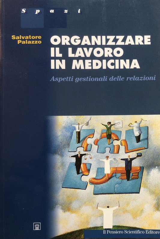 Organizzare il lavoro in medicina, aspetti gestionali delle . .Salvatore Palazzo
