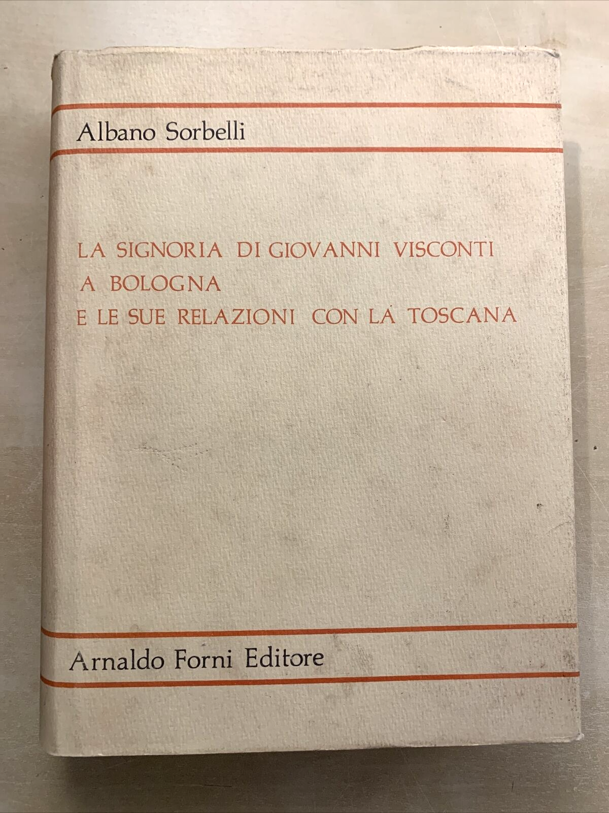 LA SIGNORIA DI GIOVANNI VISCONTI A BOLOGNA E LE SUE RELAZIONI CON LA TOSCANA #