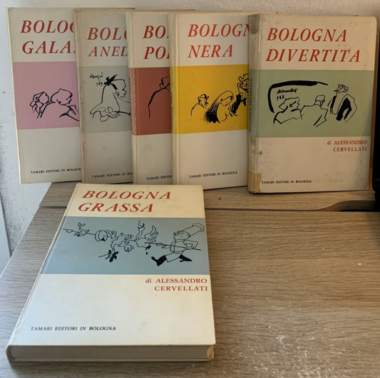 Cervellati, Bologna Grassa Bologna Divertita Bologna nera Bologna Popolare ….