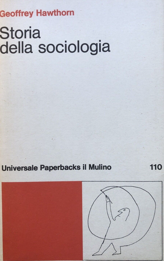 Storia della sociologia, Geoffrey Hawthorn - il Mulino 1980