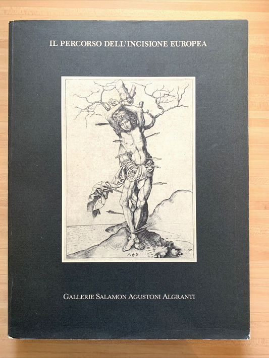 IL PERCORSO DELL'INCISIONE EUROPEA - GALLERIE SALAMON AGUSTONI ALGRANTI 1984 #