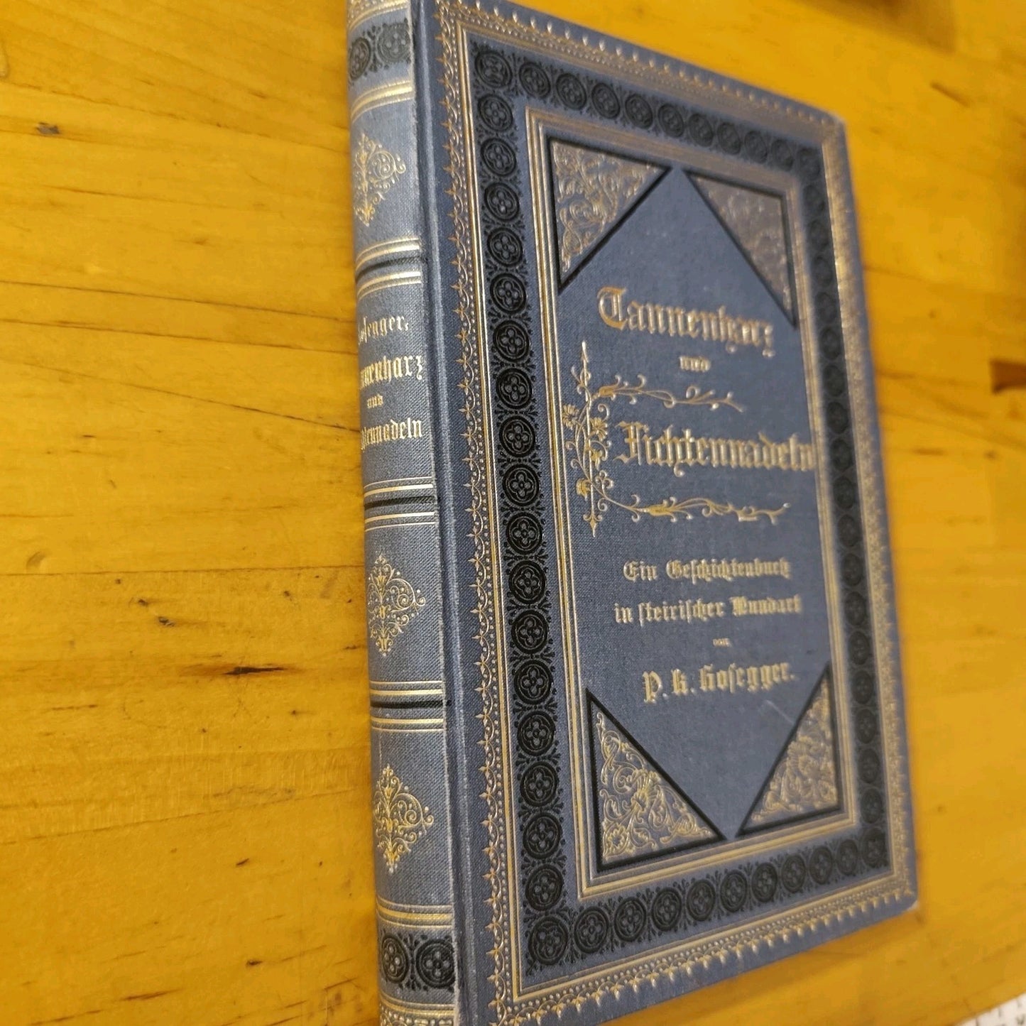 Tannenharz und Fichtennadeln - P. K. Rosegger Geschichtenbuch in steirische 1881