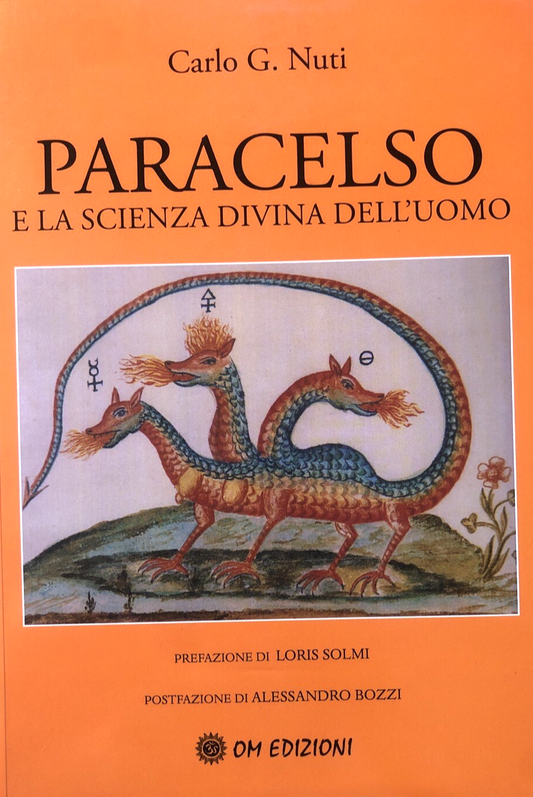 Paracelso e la scienza divina dell'uomo, Carlo G. Nuti, Om edizioni 2014