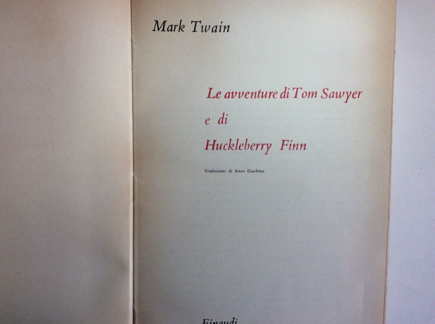 LE AVVENTURE DI TOM SAWYER E DI HUCKLEBERRY FINN,MARK TWAIN,EINAUDI,MILLENNI.’49