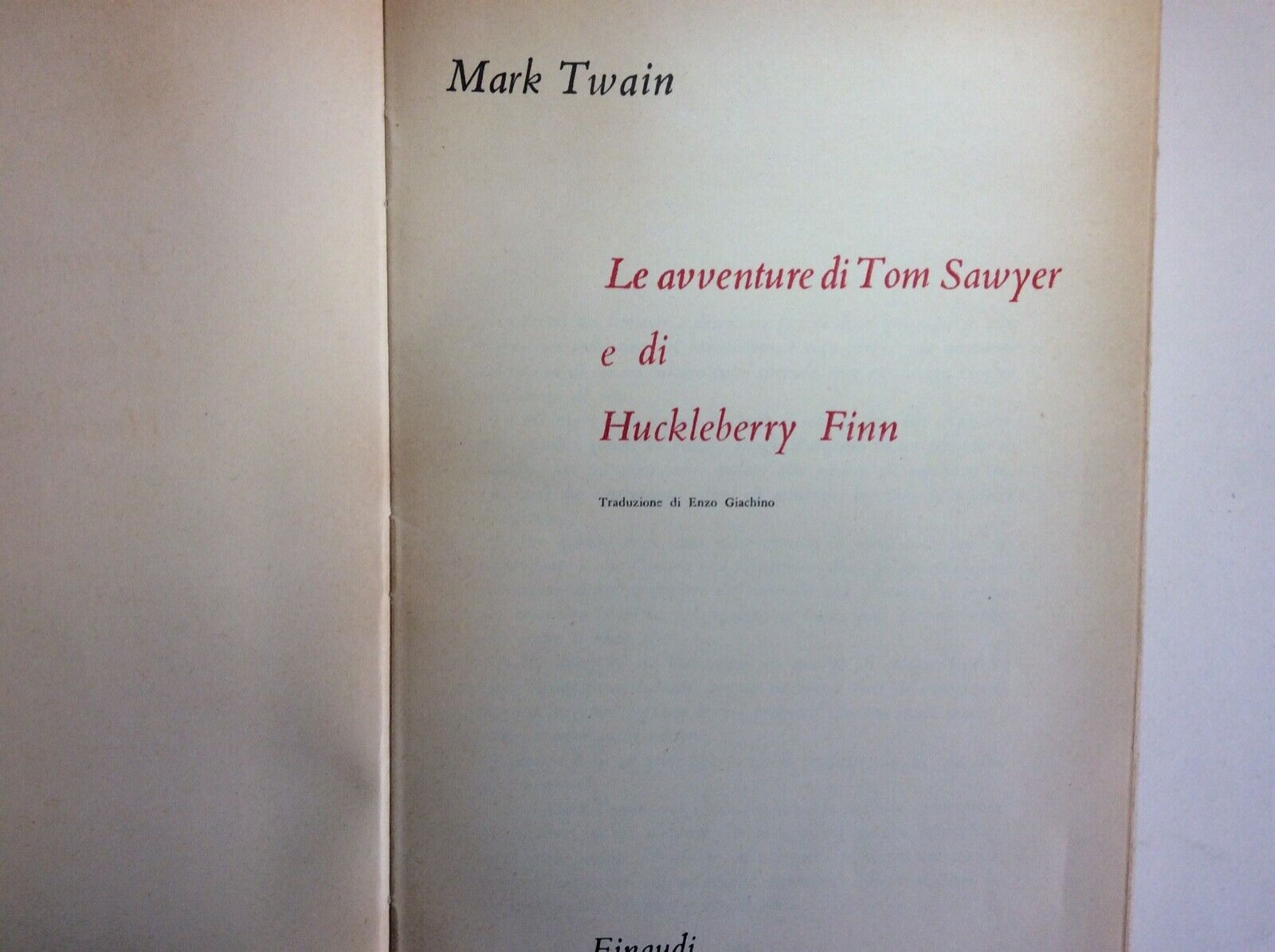 LE AVVENTURE DI TOM SAWYER E DI HUCKLEBERRY FINN,MARK TWAIN,EINAUDI,MILLENNI.’49