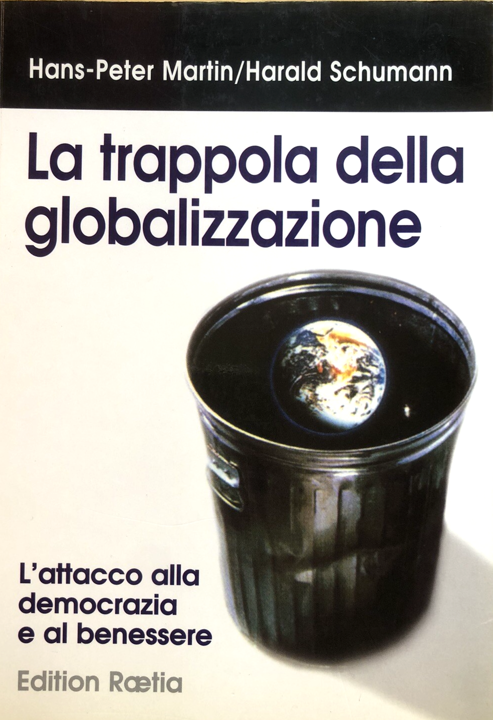 La trappola della globalizzazione, Hans-Peter, Harald Schumann, edition Raetia