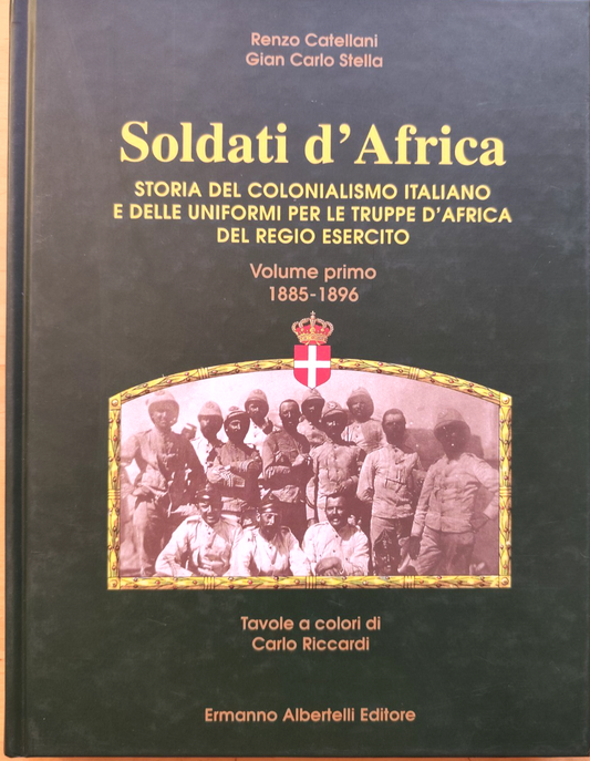 Soldati d'Africa colonialismo italiano truppe d'africa R. Catellani, Stella v. 1