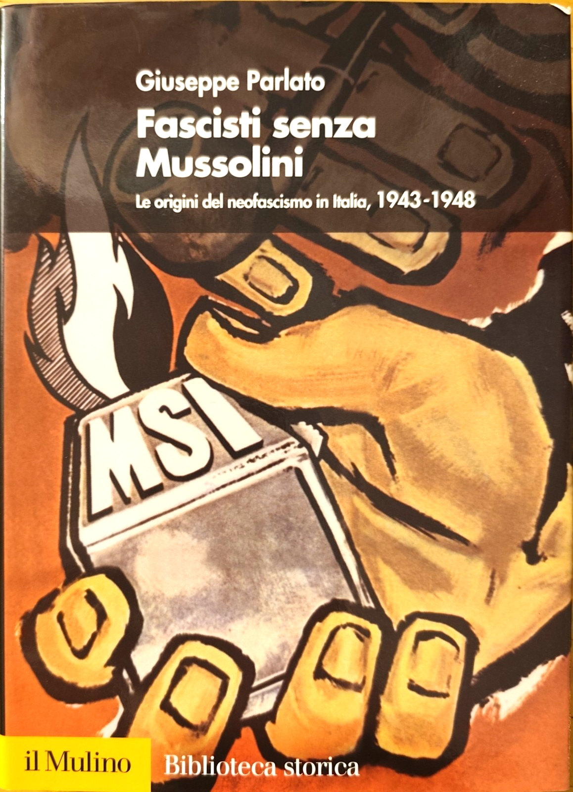 Fascisti senza Mussolini Giuseppe Parlato - Le origini del neofascismo in Italia