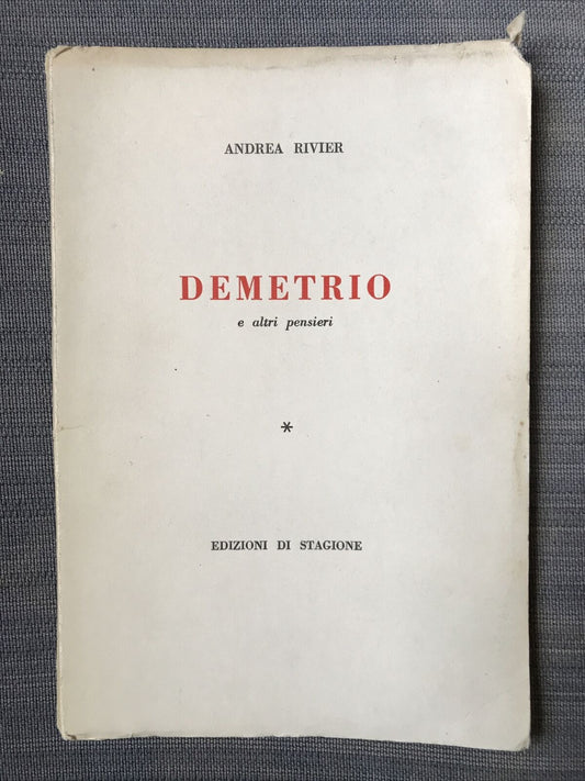 DEMETRIO e altri pensieri, Andrea Rivier, edizioni di stagione