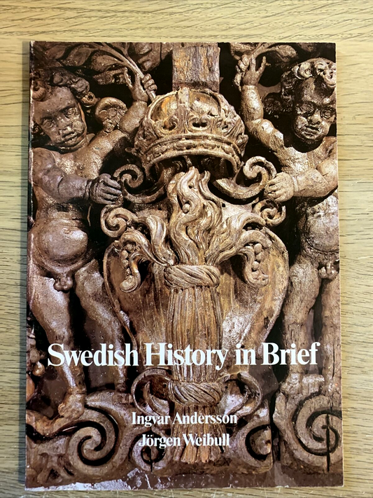 SWEDISH HISTORY IN BRIEF, Ingvar Andersson, Jörgen Weibull