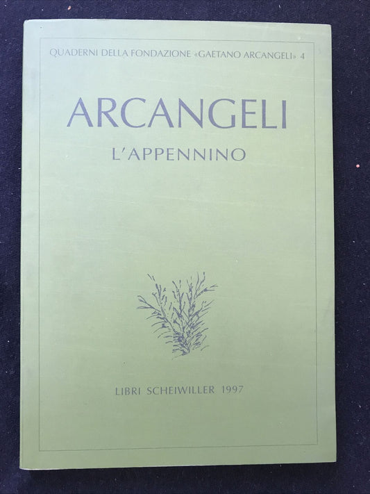 ARCANGELI, L'Appennino , libri Scheiwiller 1997.  POESIA