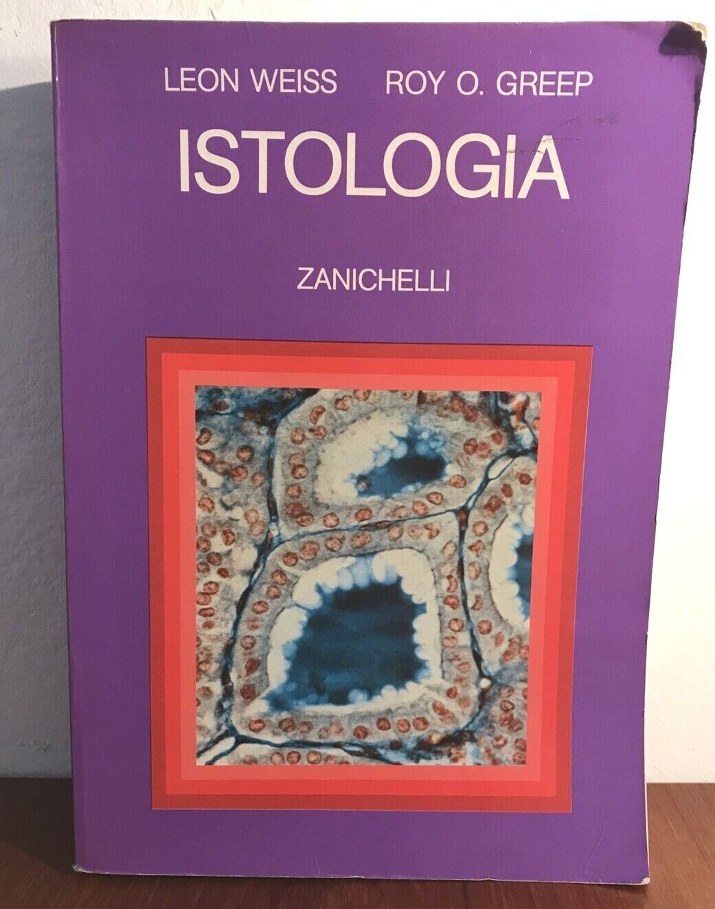 ISTOLOGIA zanichelli WEISS ROY O. GREEP