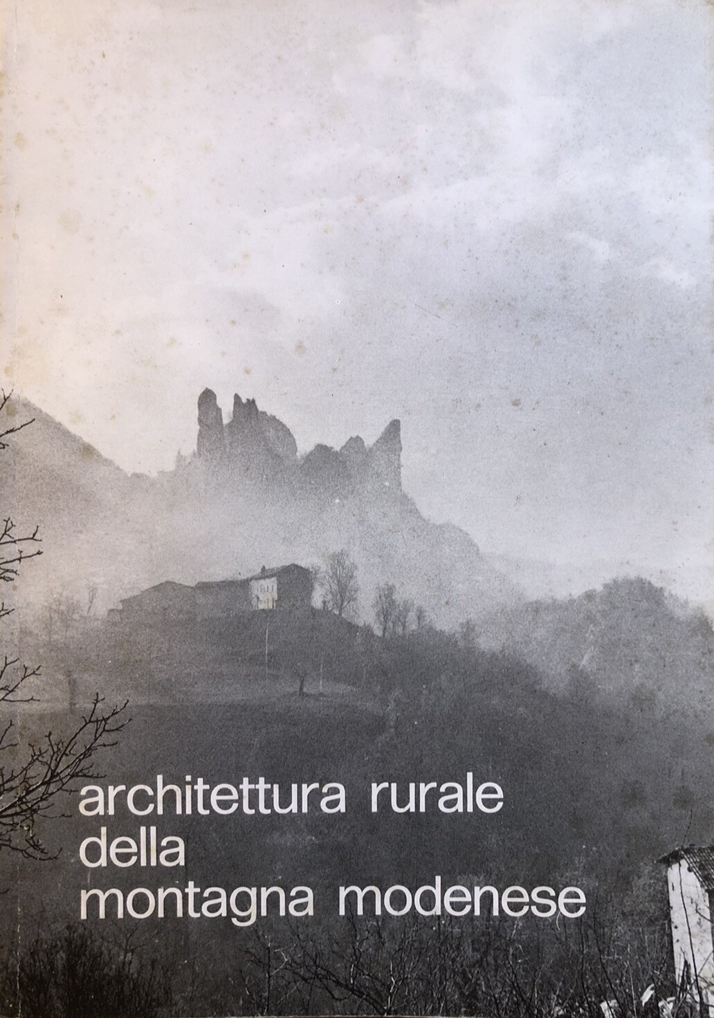 Architettura rurale della montagna modenese, 1975 MODENA - AA. VV.