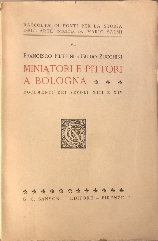 Miniatori e pittori a Bologna documenti dei secoli XIII e XIV, Sansoni ed. 1947