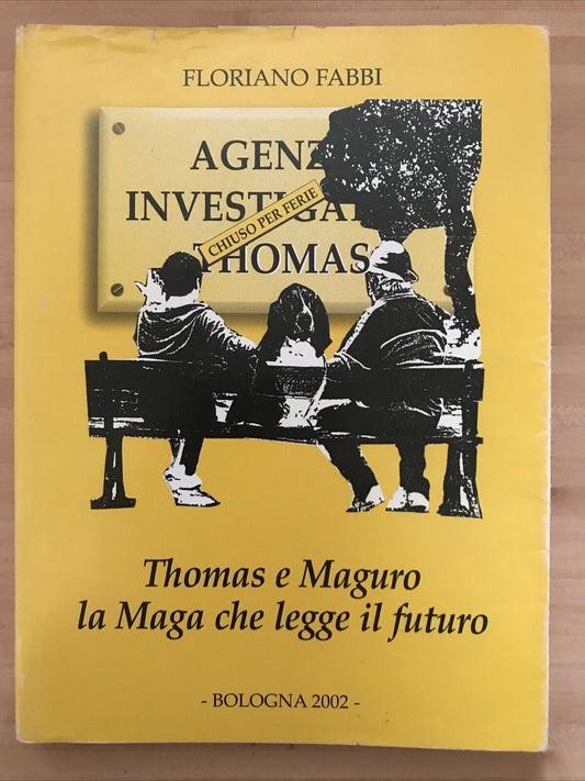 THOMAS E MAGURO LA MAGA CHE LEGGE FUTURO Floriano FABBI - Ed. Futura 2002